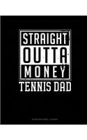Straight Outta Money Tennis Dad