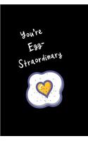 You're Egg-Straordinary