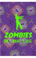 Zombies Only Want A Hug