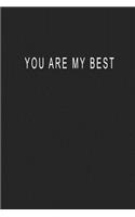 You Are My Best: Blank Lined Journal Notebook (6 x9 inches) - 110 Pages