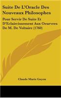Suite De L'Oracle Des Nouveaux Philosophes: Pour Servir De Suite Et D'Eclaircissement Aux Oeurvres De M. De Voltaire (1760)
