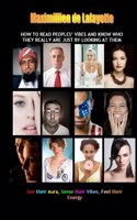 How to Read Peoples' Vibes and Know Who They Really are Just by Looking at Them
