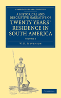 Historical and Descriptive Narrative of Twenty Years' Residence in South America