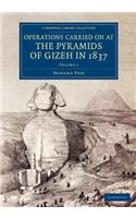 Operations Carried on at the Pyramids of Gizeh in 1837: Volume 1