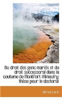 Du Droit Des Gens Mari?'s Et Du Droit Successoral Dans La Coutume de Montfort-L'Amaulry: Th Se Pour L