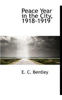 Peace Year in the City, 1918-1919