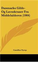 Danmarks Gilde- Og Lavsskraaer Fra Middelalderen (1904)