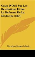 Coup D'Oeil Sur Les Revolutions Et Sur La Reforme De La Medecine (1804)