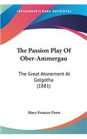 The Passion Play Of Ober-Ammergau: The Great Atonement At Golgotha (1881)(English)