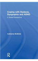 Coping with Dyslexia, Dysgraphia and ADHD