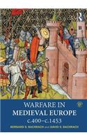 Warfare in Medieval Europe C.400-C.1453