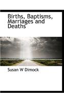 Births, Baptisms, Marriages and Deaths