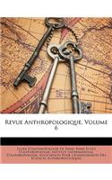 Revue Anthropologique, Volume 6