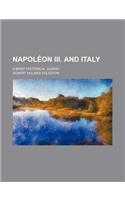 Napoleon III. and Italy (Volume 1); A Brief Historical Survey