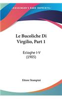 Le Bucoliche Di Virgilio, Part 1