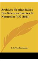 Archives Neerlandaises Des Sciences Exactes Et Naturelles V35 (1881)
