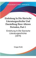 Einleitung In Die Slavische Literaturgeschichte Und Darstellung Ihrer Alteren Perioden, Part 1