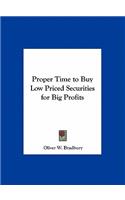 Proper Time to Buy Low Priced Securities for Big Profits