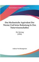 Das Mechanische Aquivalent Der Warme Und Seine Bedeutung in Den Naturwissenschaften