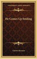 He Comes Up Smiling