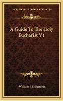 A Guide to the Holy Eucharist V1