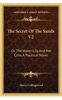 The Secret Of The Sands V2: Or The Water-Lily And Her Crew, A Nautical Novel(English)