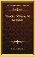 The City of Beautiful Nonsense