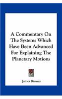 Commentary on the Systems Which Have Been Advanced for Explaining the Planetary Motions