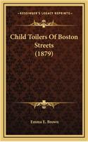 Child Toilers of Boston Streets (1879)