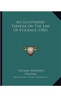 Illustrated Treatise on the Law of Evidence (1905)