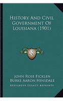 History And Civil Government Of Louisiana (1901)