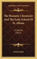 Monastic Chronicler And The Early School Of St. Albans