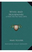 Wives And Housewives