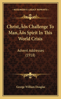 Christ's Challenge To Man's Spirit In This World Crisis