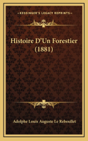 Histoire D'Un Forestier (1881)