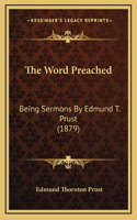 The Word Preached: Being Sermons By Edmund T. Prust (1879)