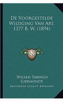 De Voorgestelde Wijziging Van Art. 1377 B. W. (1894)