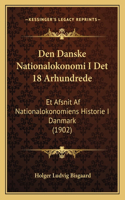 Den Danske Nationalokonomi I Det 18 Arhundrede