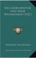 Das Griechentum Und Seine Weltmission (1921)