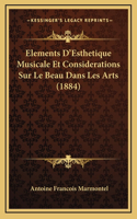 Elements D'Esthetique Musicale Et Considerations Sur Le Beau Dans Les Arts (1884)