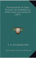 Psychologie in Drei Theilen ALS Empirische, Reine Und Angewandte (1817)