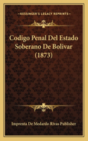Codigo Penal del Estado Soberano de Bolivar (1873)