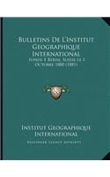 Bulletins De L'Institut Geographique International: Fonde E Berne, Suisse Le 1 Octobre 1880 (1881)