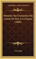 Memoire Sur L'Annexion Du Comte De Nice A La France (1860)