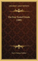 Our Four Footed Friends (1889)