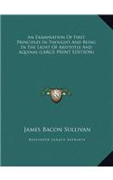 An Examination of First Principles in Thought and Being in the Light of Aristotle and Aquinas