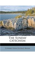 The Sunday Catechism Volume 1