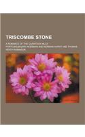 Triscombe Stone; A Romance of the Quantock Hills: (English)