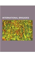 International Brigades: Abraham Lincoln Brigade, Yankee Squadron, Sam Lesser, International Brigades Order of Battle, British Battalion, MacKe