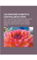 Cz Onkowie Komitetu Centralnego Pzpr: Micha Rola- Ymierski, Stanis Aw Pop Awski, Teodor Kufel, Jan Czapla, Jozef Urbanowicz